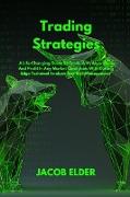 Trading Strategies: A Life-Changing Guide To Trade With Algorithms And Profit In Any Market Conditions With Cutting Edge Technical Analysi