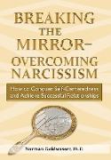 Breaking the Mirror-Overcoming Narcissism