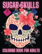 Sugar Skulls Coloring Book For Adults
