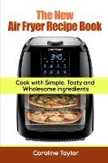 The New Air Fryer Recipe Book
