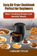 Easy Air Fryer Cookbook Perfect for Beginners