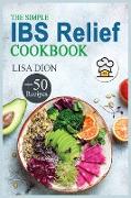 The Simple IBS Relief Cookbook
