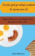 The Keto Diet Breakfast Cookbook for Women Over 50