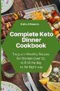 Complete Keto Dinner Cookbook