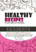 HEALTHY RECIPES FOR BEGINNERS DESSERTS