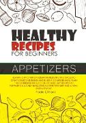 HEALTHY RECIPES FOR BEGINNERS APPETIZERS