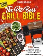 The Pit Boss Grill Bible . More than a Smoker Cookbook