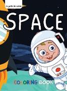 Space Coloring Book: for Kids Ages 3-8 Fantastic Outer Space Coloring with Planets, Aliens, Rockets, Astronauts and Space Ships