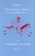 Koguryo: The Language of Japan's Continental Relatives: An Introduction to the Historical-Comparative Study of the Japanese-Koguryoic Languages, with