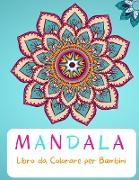 Mandala Libro da Colorare: Per bambini da 4 a 8 anni Libro da colorare mandala grandi Livello facile per scopi divertenti ed educativi Mandala da