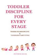 Toddler Discipline for Every Stage: Toddler Discipline & Toddler Parenting