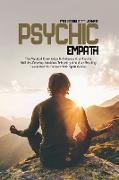 Psychic Empath: The Mystical Knowledge to Enhance your Psychic Abilities, Develop Intuition, Telepathy and Aura Reading, Learn how to