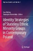 Identity Strategies of Stateless Ethnic Minority Groups in Contemporary Poland