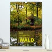 Impressionen aus unserem Wald (Premium, hochwertiger DIN A2 Wandkalender 2022, Kunstdruck in Hochglanz)