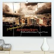 psychadelic Amsterdam - Stadtansichten zwischen Tag und Traum (Premium, hochwertiger DIN A2 Wandkalender 2022, Kunstdruck in Hochglanz)