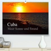 Cuba Meer Sonne und Strand (Premium, hochwertiger DIN A2 Wandkalender 2022, Kunstdruck in Hochglanz)
