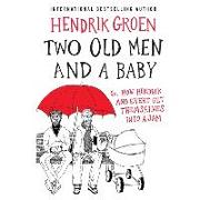 Two Old Men and a Baby Lib/E: Or, How Hendrik and Evert Get Themselves Into a Jam