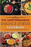 THE MEDITERRANEAN SOUPS AND STEWS COOKBOOK