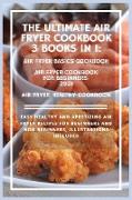 THE ULTIMATE AIR FRYER COOKBOOK 3 Books in 1