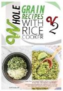 WHOLE GRAIN RECIPES WITH RICE COOKER VOL.2