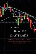 HOW TO DAY TRADE