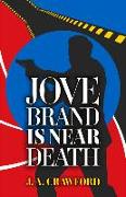 Jove Brand Is Near Death: Volume 1