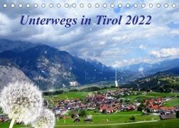 Unterwegs in Tirol (Tischkalender 2022 DIN A5 quer)