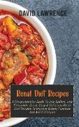 Renal Diet Recipes: A Comprehensive Guide To Low Sodium, Low Potassium, Quick, Easy & Delicious Renal Diet Recipes To Improve Kidney Funct