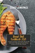 Renal Diet Cookbook 2021: An Essential Guide To Renal Diet Guide With Meal Plan To Managing Chronic Kidney Disease And Avoiding Dialysis