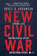 The New Civil War: Exposing Elites, Fighting Utopian Leftism, and Restoring America