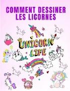 Comment Dessiner les Licornes: Comment dessiner les licornes - Livre de coloriage pour filles - Livre de coloriage pour enfants - Comment dessiner ét