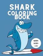 Shark Coloring Book Kids Ages 4-8: Coloring Book for Children with Sharks - Activity Book - Funny Coloring Books for Kids - Shark Book for Kids 5-7