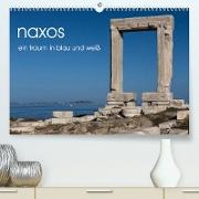 naxos - ein traum in blau und weiß (Premium, hochwertiger DIN A2 Wandkalender 2022, Kunstdruck in Hochglanz)