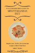 The Comprehensive Guide to Mediterranean Diet