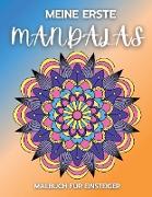 Meine Erste Mandalas Malbuch für Einsteiger