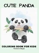 Cute Panda Coloring Book for Kids: - Children Activity Book for Boys and Girls Ages 2-6 with Super Cute Panda Bear A Super cool Gift for Boys and Girl