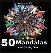 50 Magnificent Mandalas Adult Coloring Book: 50 Wonderful Stress Relieving Mandala Designs for Adults Relaxation and Mindfulness. Amazing Selection Co