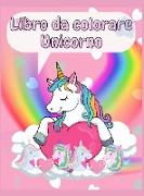 Libro da Colorare Unicorno: Libro da Colorare Unicorno Magico Per i bambini di 4-8 anni