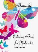 Butterfly Coloring Book for Kids vol.2: Children Coloring and Activity Book for Girls & Boys Ages 4-10