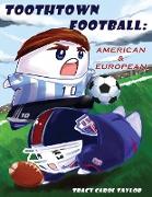Toothtown Football American and European
