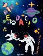 ESPACIO libro para colorear: Colorear el espacio con planetas, astronautas, naves espaciales, cohetes y estrellas para niños