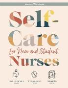 WORKBOOK for Self-Care for New and Student Nurses