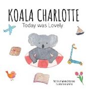 Koala Charlotte - Today was Lovely