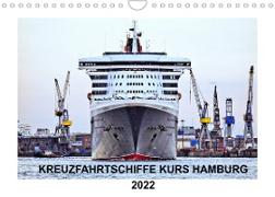 Kreuzfahrtschiffe Kurs Hamburg 2022 (Wandkalender 2022 DIN A4 quer)