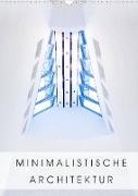 Minimalistische Architektur (Wandkalender 2022 DIN A3 hoch)