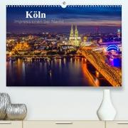 Köln Impressionen bei Nacht (Premium, hochwertiger DIN A2 Wandkalender 2022, Kunstdruck in Hochglanz)
