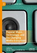 Popular Music, Technology, and the Changing Media Ecosystem