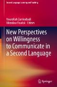 New Perspectives on Willingness to Communicate in a Second Language