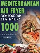 Mediterranean Air Fryer Cookbook for Beginners