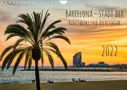 Barcelona - Stadt der Kunstwerke und Architektur (Wandkalender 2022 DIN A4 quer)